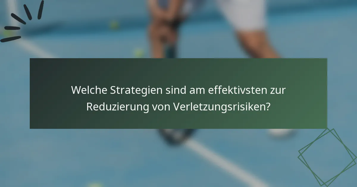 Welche Strategien sind am effektivsten zur Reduzierung von Verletzungsrisiken?